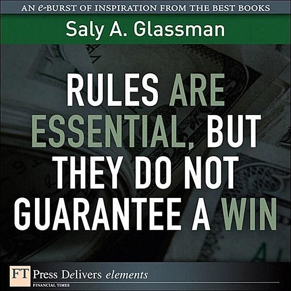 Rules Are Essential, But They Do Not Guarantee a Win, Glassman Saly A.
