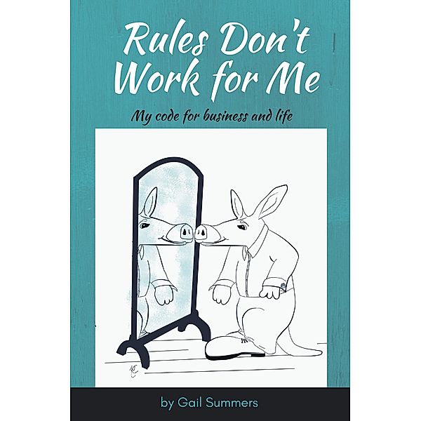Rules Don't Work for Me, Gail Summers