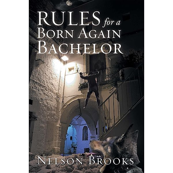 Rules for a Born Again Bachelor, Nelson Brooks