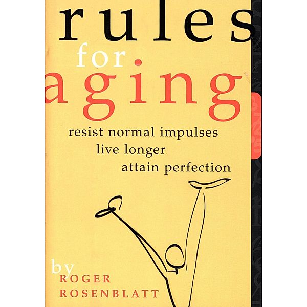 Rules for Aging, Roger Rosenblatt