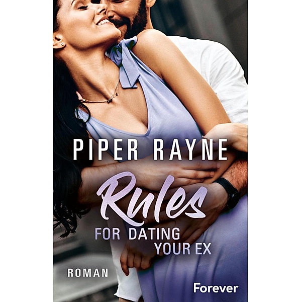 Rules for Dating Your Ex / Baileys-Serie Bd.9, Piper Rayne