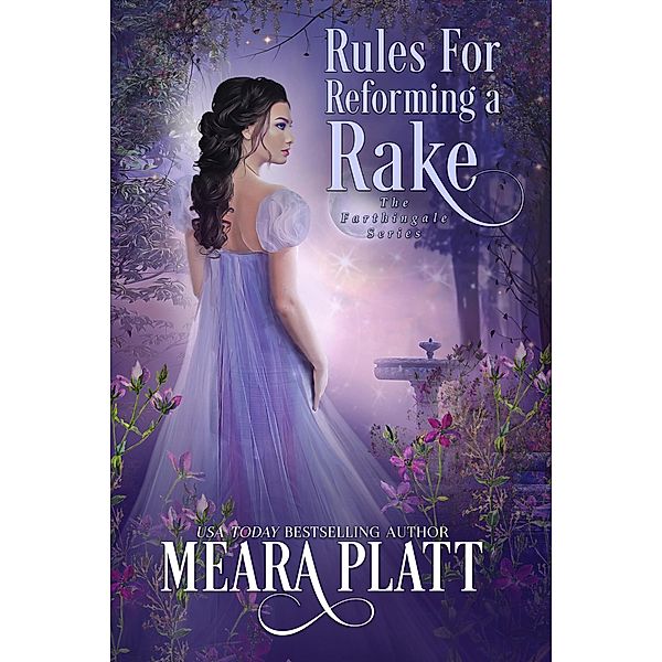 Rules for Reforming a Rake (The Farthingale Series, #3) / The Farthingale Series, Meara Platt