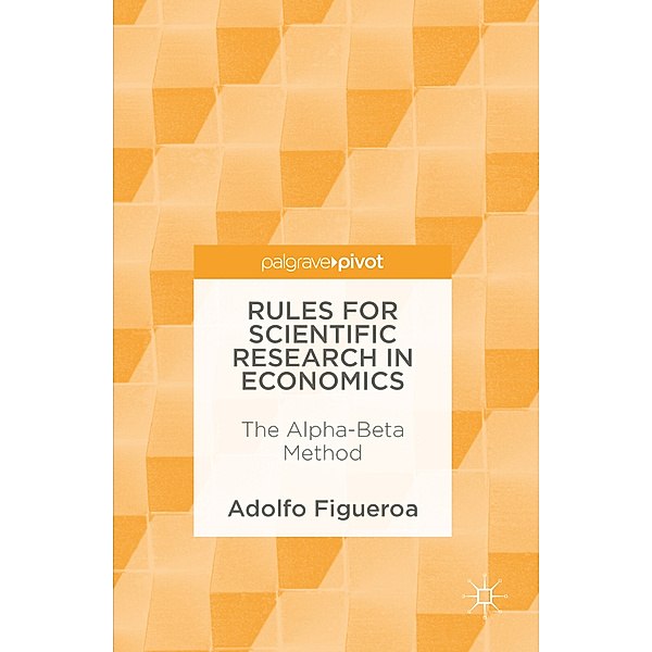 Rules for Scientific Research in Economics, Adolfo Figueroa