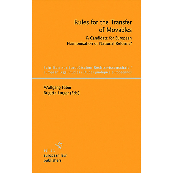 Rules for the Transfer of Movables / Schriften zur Europäischen Rechtswissenschaft Bd.6, Wolfgang Faber, Brigitta Lurger