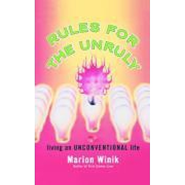 Rules for the Unruly, Marion Winik