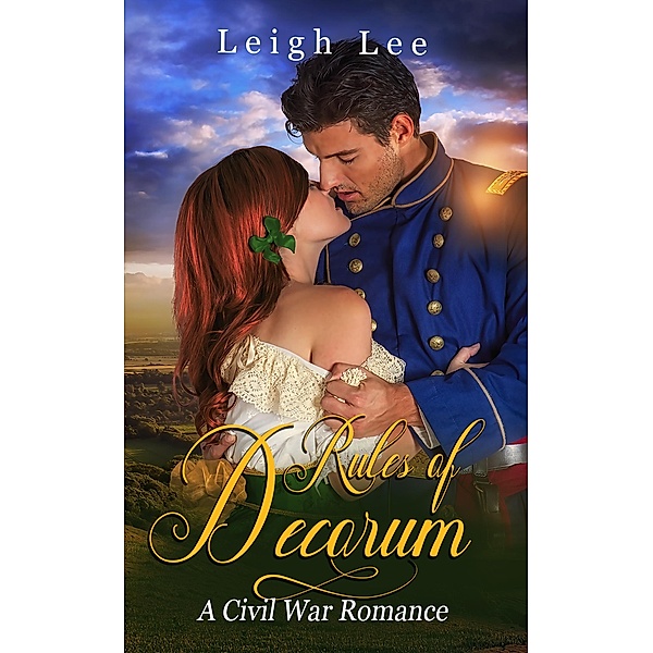 Rules of Decorum ~ A Civil War Romance, Leigh Lee