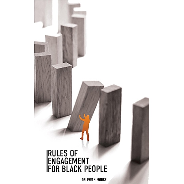 Rules of Engagement For Black People, Delenian Morse