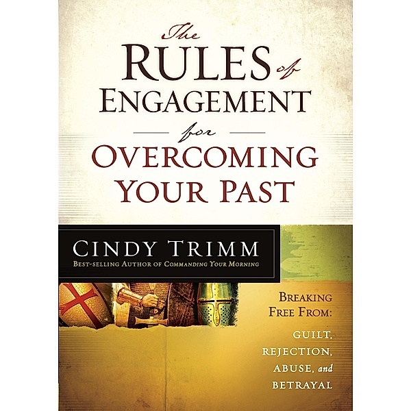 Rules of Engagement for Overcoming Your Past / Charisma House, Cindy Trimm