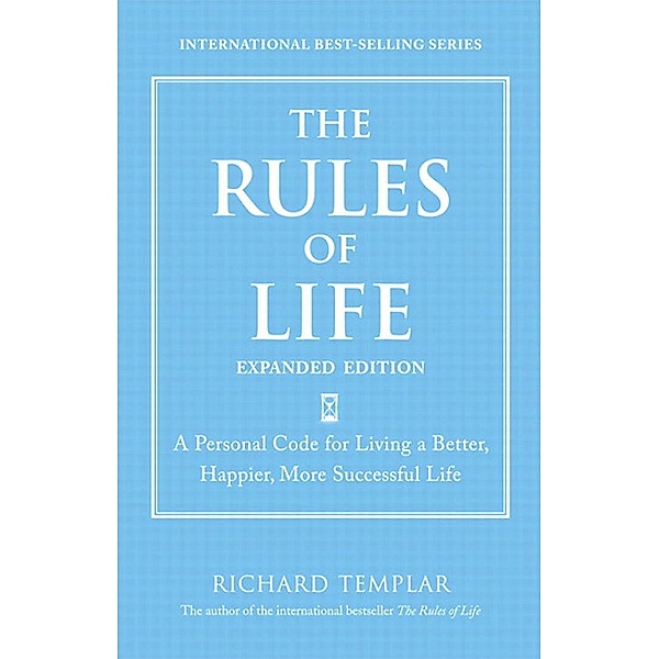 Rules of Life, Expanded Edition, The, Richard Templar
