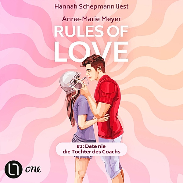 Rules of Love - 1 - Rules of Love #1: Date nie die Tochter des Coachs, Anne-Marie Meyer