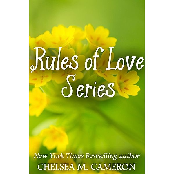 Rules of Love Series, Chelsea M. Cameron