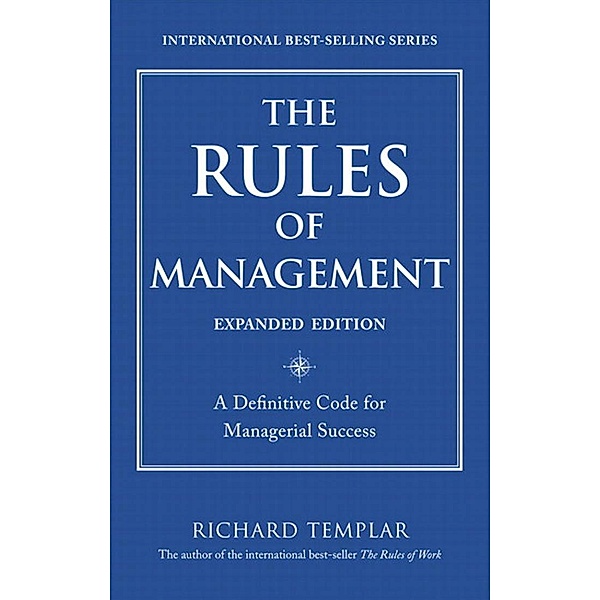 Rules of Management, Expanded Edition, The, Richard Templar