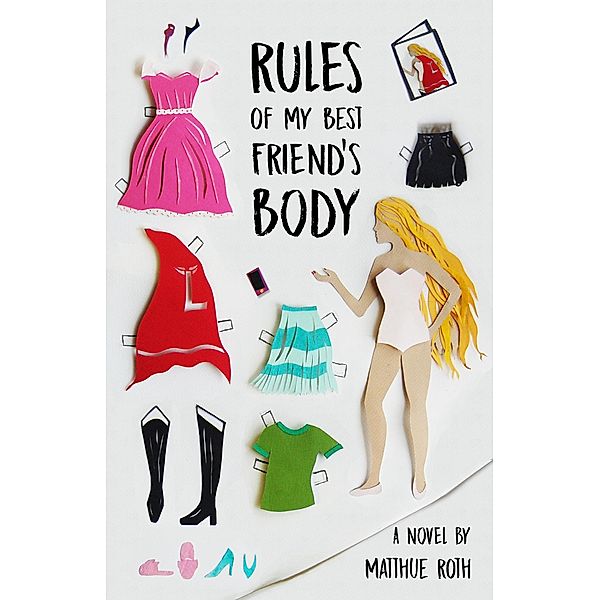 Rules of My Best Friend's Body, Matthue Roth