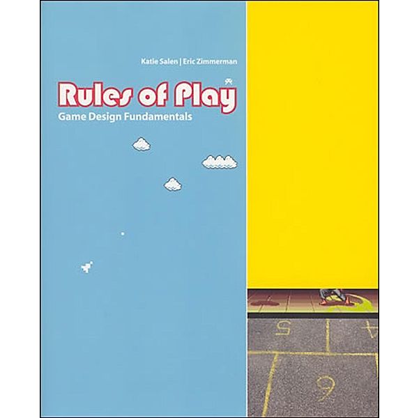 Rules of Play, Katie Salen Tekinbas, Eric Zimmerman