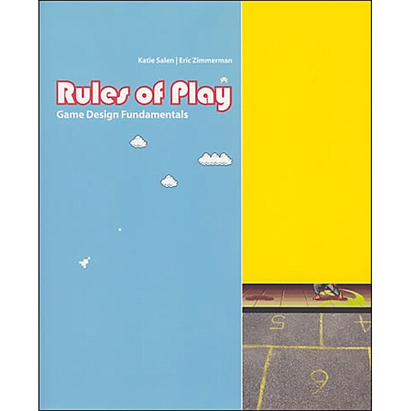 Rules of Play - Game Design Fundamentals, Katie Salen Tekinbas