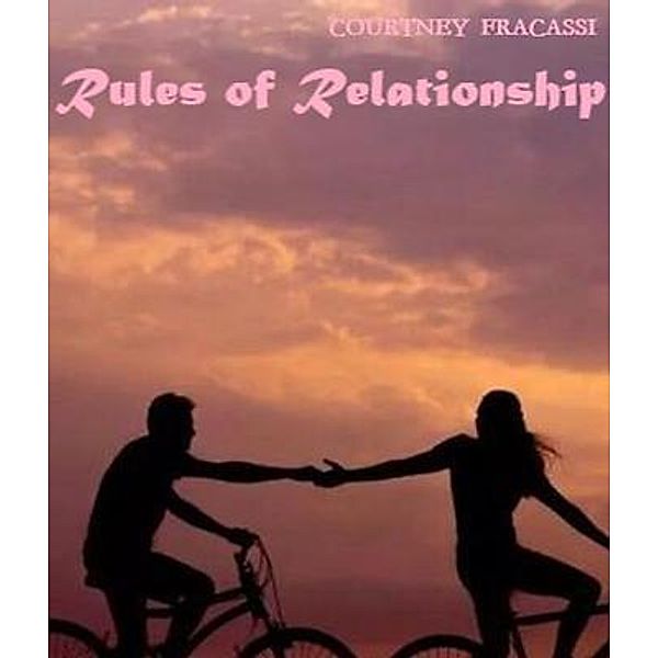 Rules of Relationship / COURTNEY FRACASSI, Courtney Fracassi