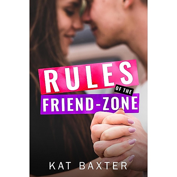 Rules of the Friend-Zone (Hot Texas Nights, #5) / Hot Texas Nights, Kat Baxter