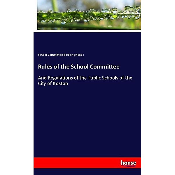 Rules of the School Committee, School Committee Boston (Mass.)