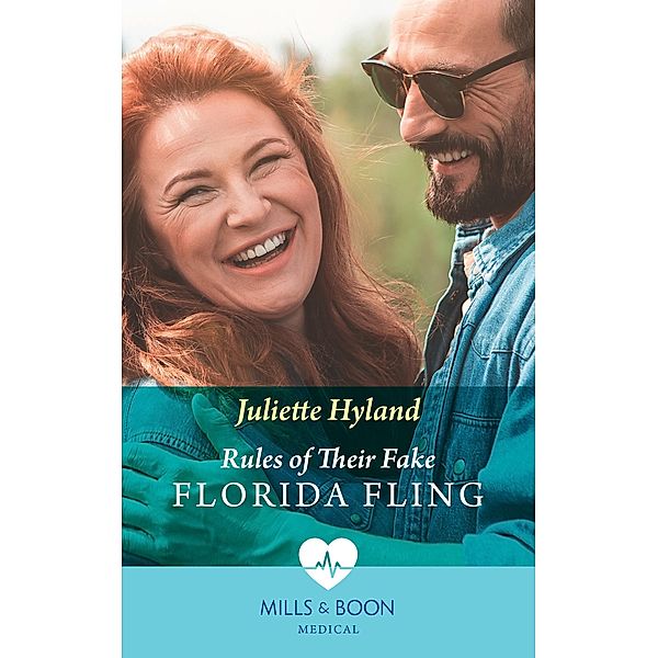 Rules Of Their Fake Florida Fling (Mills & Boon Medical), Juliette Hyland