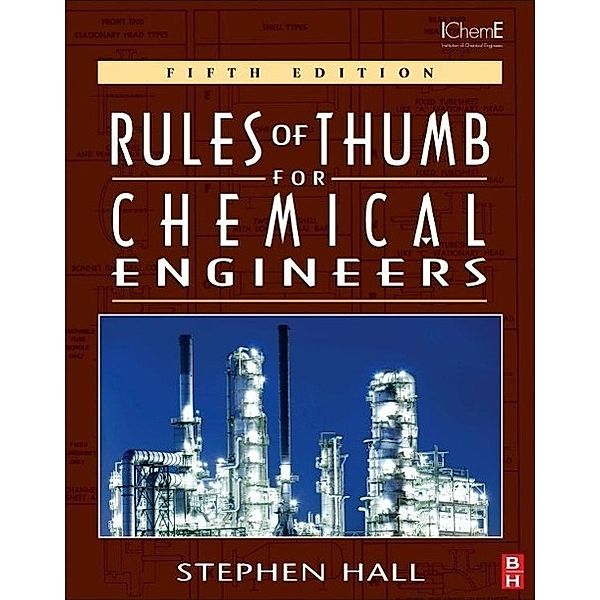 Rules of Thumb for Chemical Engineers, Stephen Hall