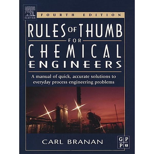 Rules of Thumb for Chemical Engineers, Stephen M Hall