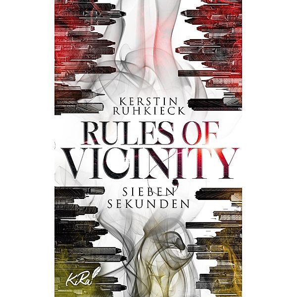 Rules of Vicinity - Sieben Sekunden / Rules of Vicinity Bd.1, Kerstin Ruhkieck