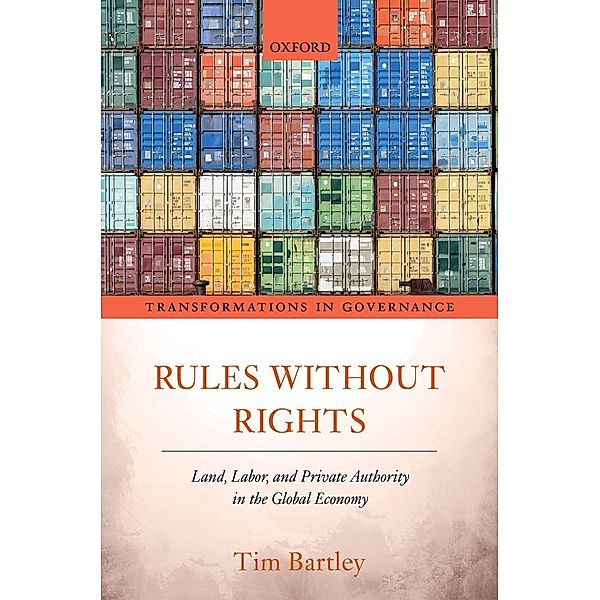 Rules without Rights / Transformations in Governance, Tim Bartley