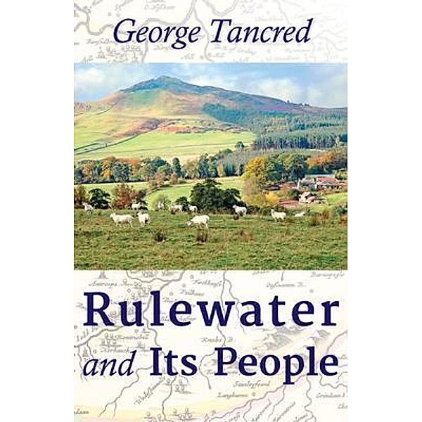 Rulewater and Its People, George Tancred