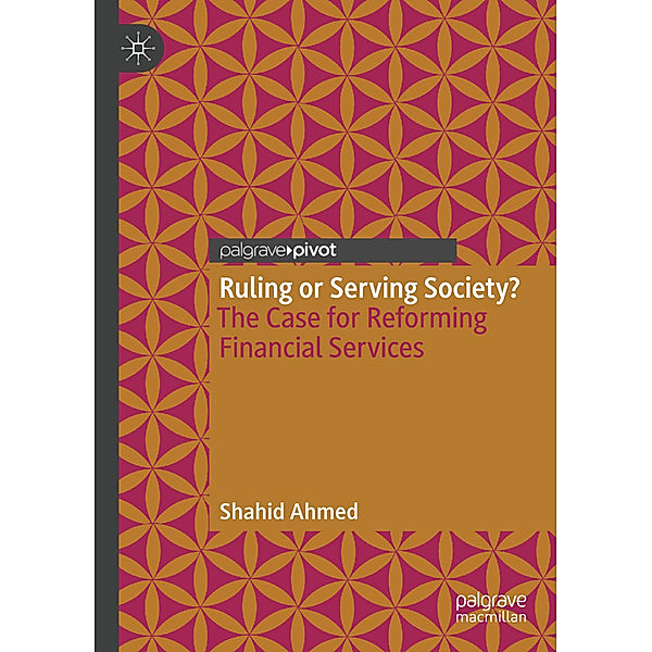 Ruling or Serving Society?, Shahid Ahmed