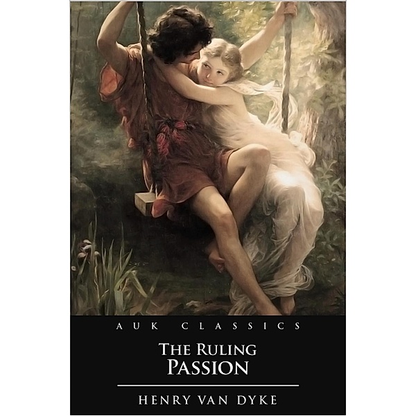 Ruling Passion, Henry van Dyke