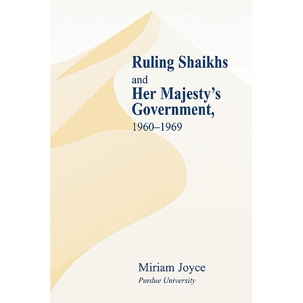 Ruling Shaikhs and Her Majesty's Government, Miriam Joyce