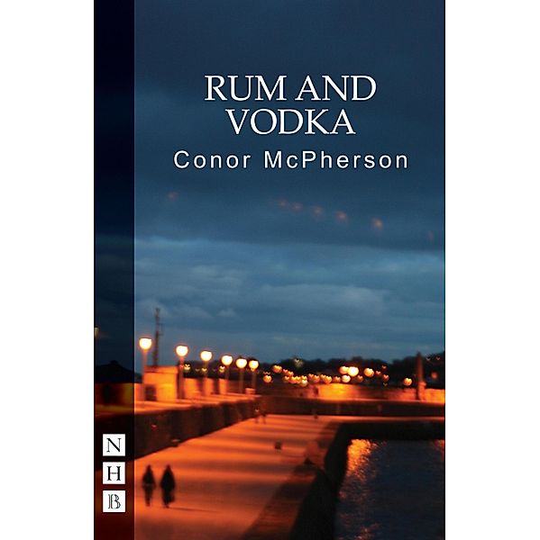 Rum and Vodka (NHB Modern Plays), Conor McPherson