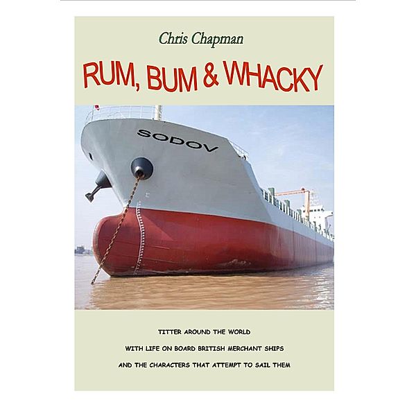 Rum, Bum & Whacky / Christopher Chapman, Christopher Chapman
