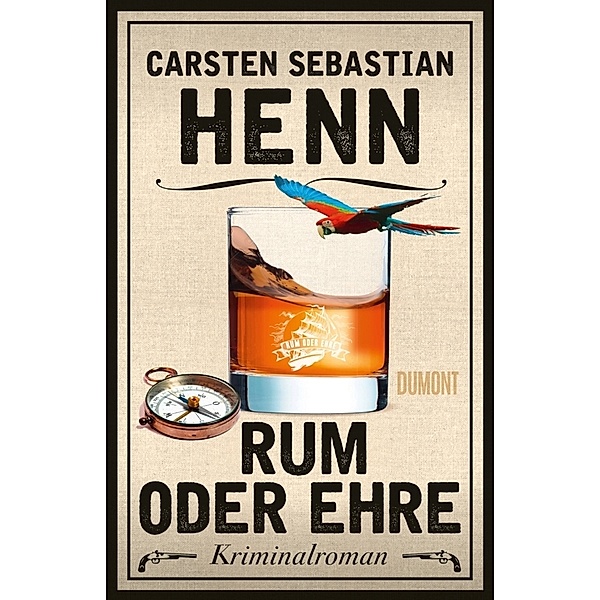 Rum oder Ehre / Kulinarische Kriminalromane Bd.2, Carsten Sebastian Henn