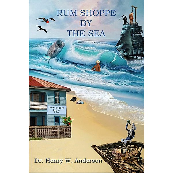 Rum Shoppe By The Sea, Henry W. Anderson