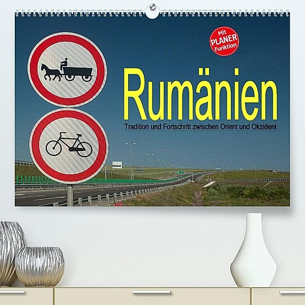Rumänien - Tradition und Fortschritt zwischen Orient und Okzident (Premium, hochwertiger DIN A2 Wandkalender 2023, Kunst, Christian Hallweger