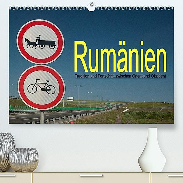 Rumänien - Tradition und Fortschritt zwischen Orient und Okzident (Premium, hochwertiger DIN A2 Wandkalender 2023, Kunst, Christian Hallweger