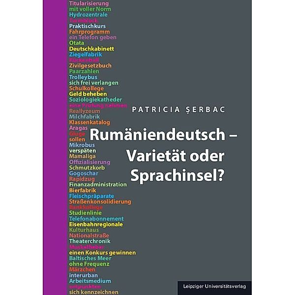 Rumäniendeutsch - Varietät oder Sprachinsel?, Patricia Serbac