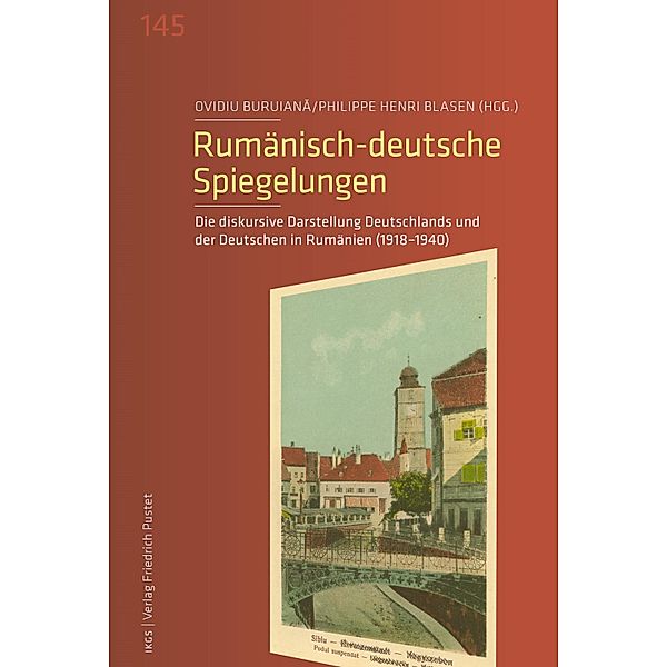 Rumänisch-deutsche Spiegelungen / Veröffentlichungen des Instituts für deutsche Kultur und Geschichte Südosteuropas an der Ludwig-Maximilians-Universität München Bd.145