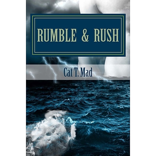 Rumble & Rush, Cat T. Mad