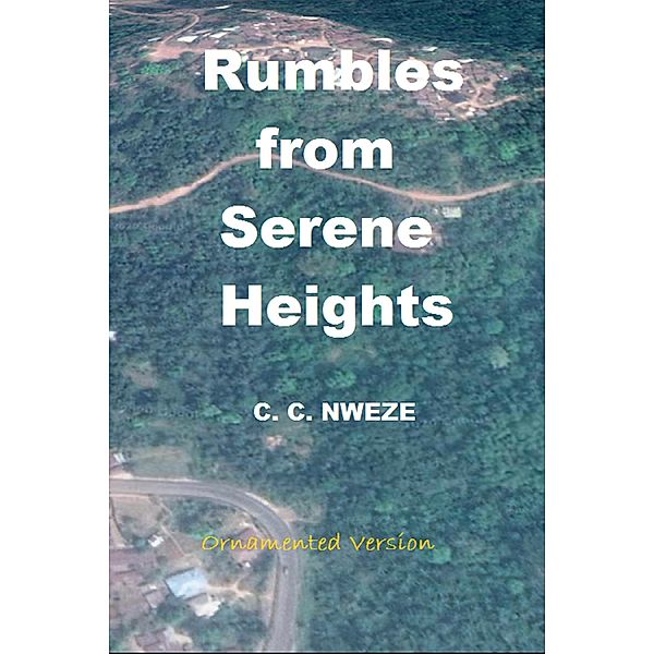Rumbles from Serene Heights, Celestine Chukwuma Nweze
