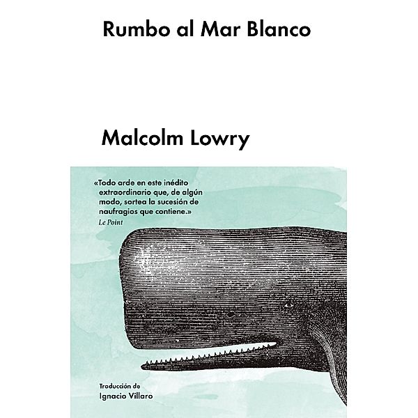 Rumbo al Mar Blanco / Ficción Extranjera, Malcolm Lowry