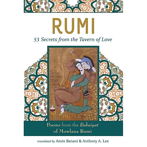 RUMI - 53 Secrets from the Tavern of Love / White Cloud Press
