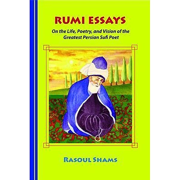 Rumi Essays, Rasoul Shams