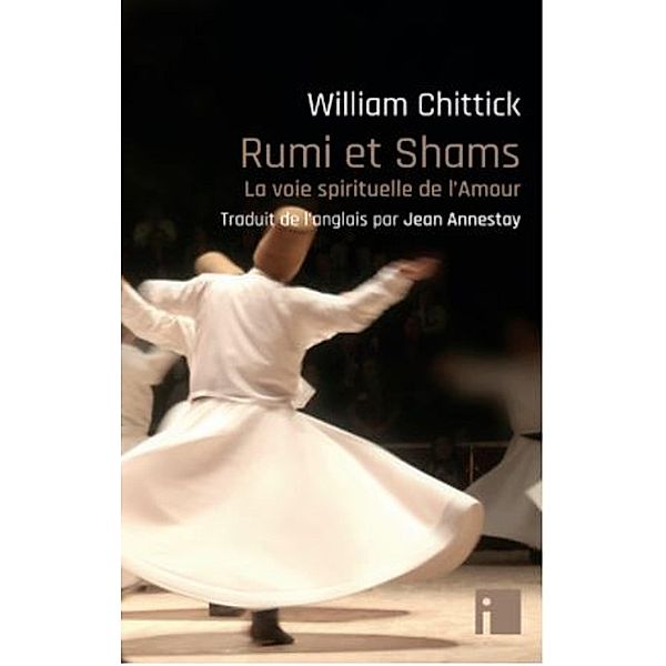 Rumi et Shams, William Chittick