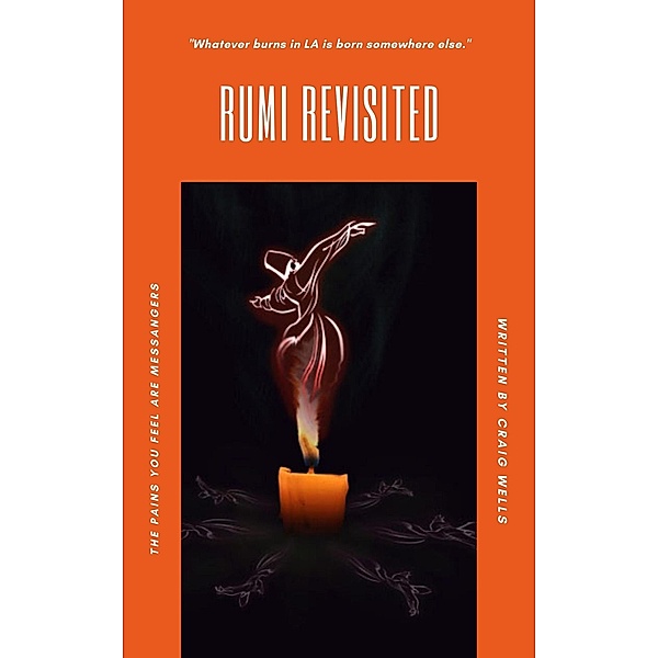 Rumi Revisited, Craig Wells