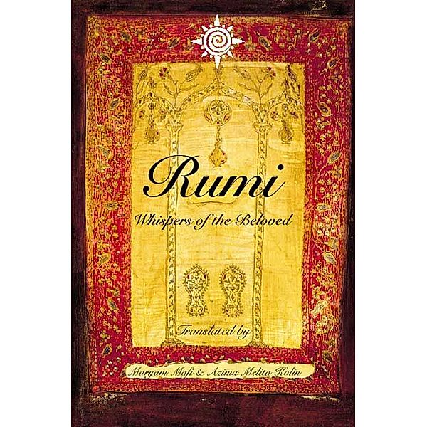 Rumi: Whispers of the Beloved, Maryam Mafi, Azima Melita Kolin