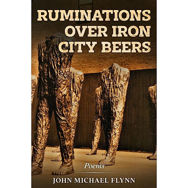 Ruminations Over Iron City Beers, John Michael Flynn