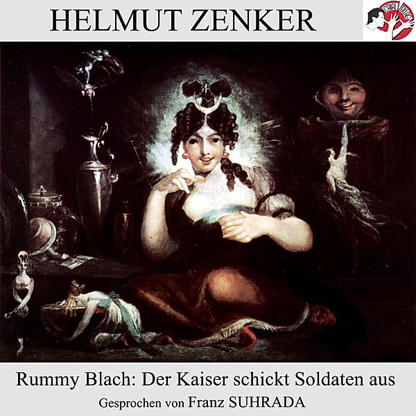 Rummy Blach: Der Kaiser schickt Soldaten aus, Helmut Zenker
