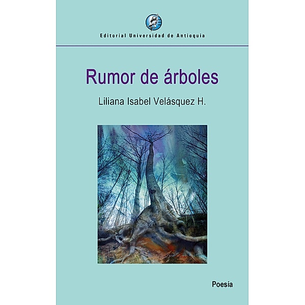 Rumor de árboles, Liliana Isabel Velásquez H.